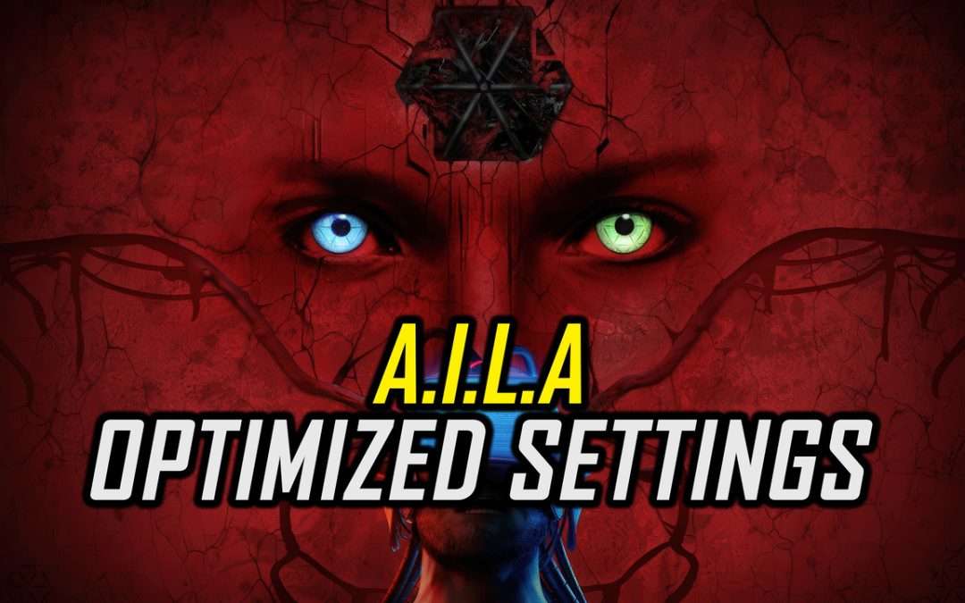 A.I.L.A | Optimized PC Settings for Smoother Gameplay