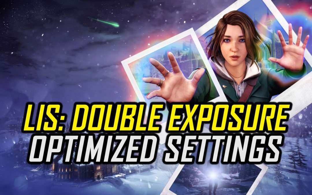 Life is Strange: Double Exposure | Optimized PC Settings for Smoother Gameplay