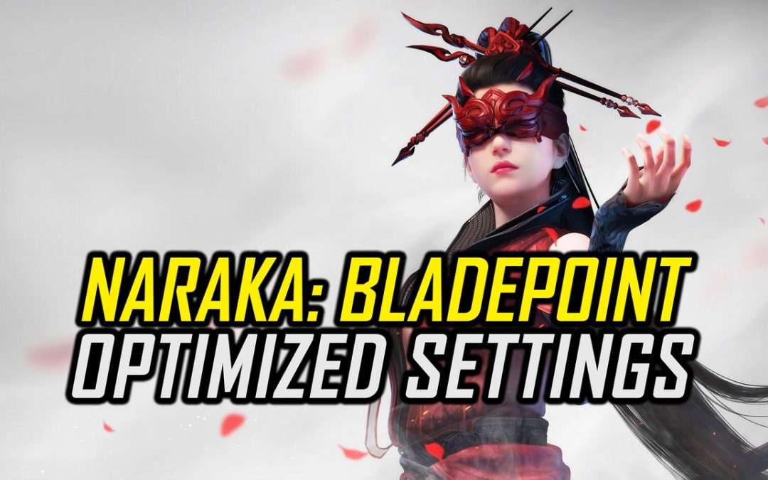 Naraka: Bladepoint | Optimized PC Settings for Smoother Gameplay