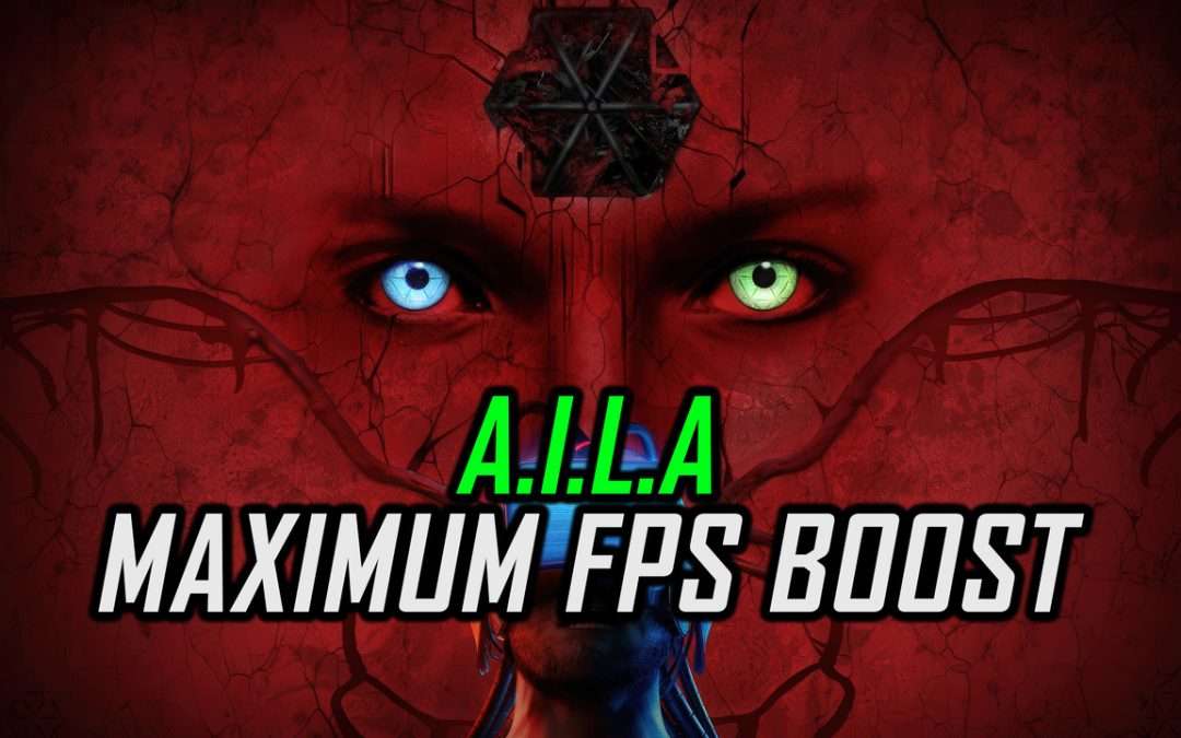 A.I.L.A | How to Get Maximum FPS Boost and Fix Lag