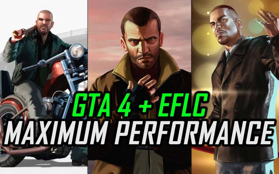 Grand Theft Auto 4 + Episodes from Liberty City | Maximum Performance Optimization for Low Performance Systems