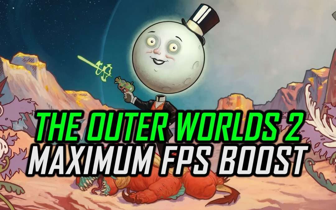 The Outer Worlds 2 | How to Get Maximum FPS Boost and Fix Lag
