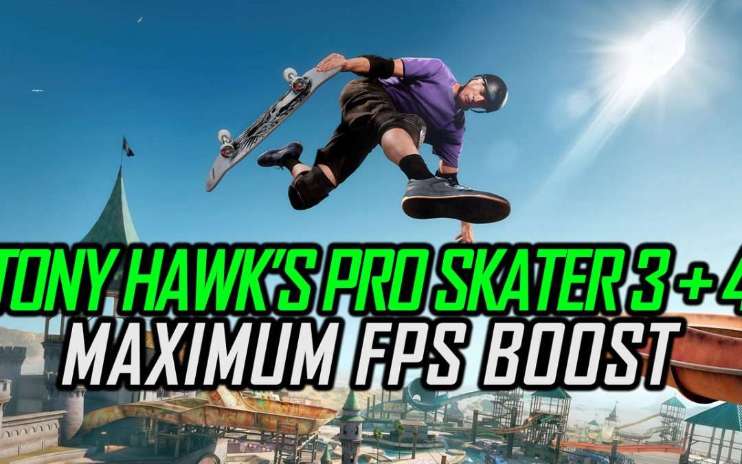 Tony Hawk’s Pro Skater 3 + 4 | How to Get Maximum FPS Boost and Fix Lag