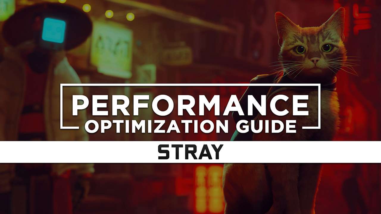 Stray Maximum Performance Optimization / Low Specs Patch
