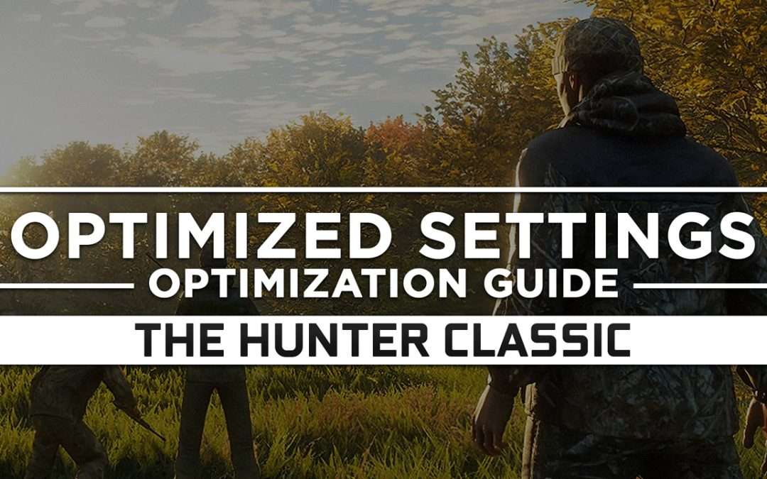 theHunter Classic — Optimized PC Settings for Best Performance